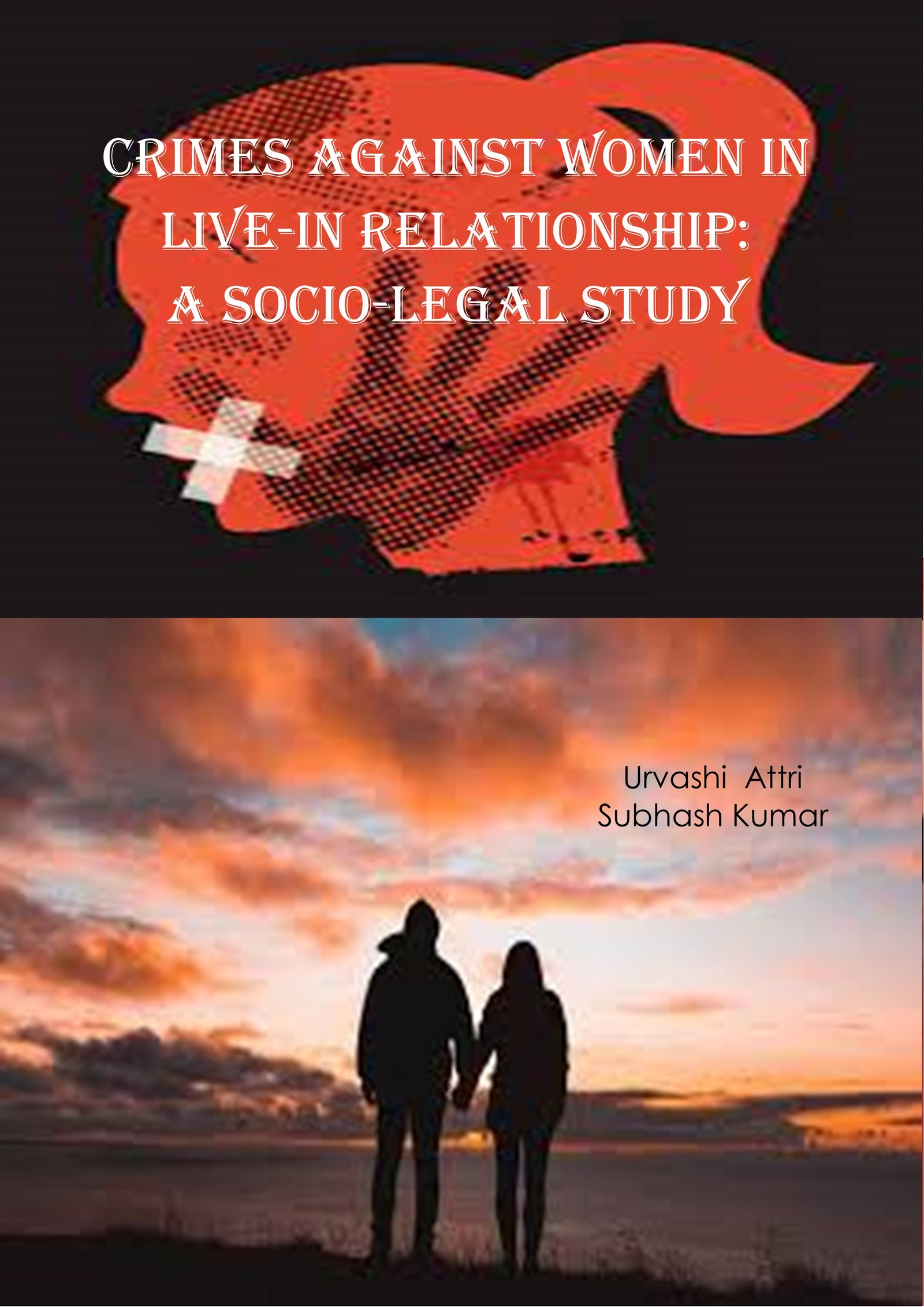 CRIMES AGAINST WOMEN IN LIVE IN RELATIONSHIP: A SOCIO-LEGAL STUDY