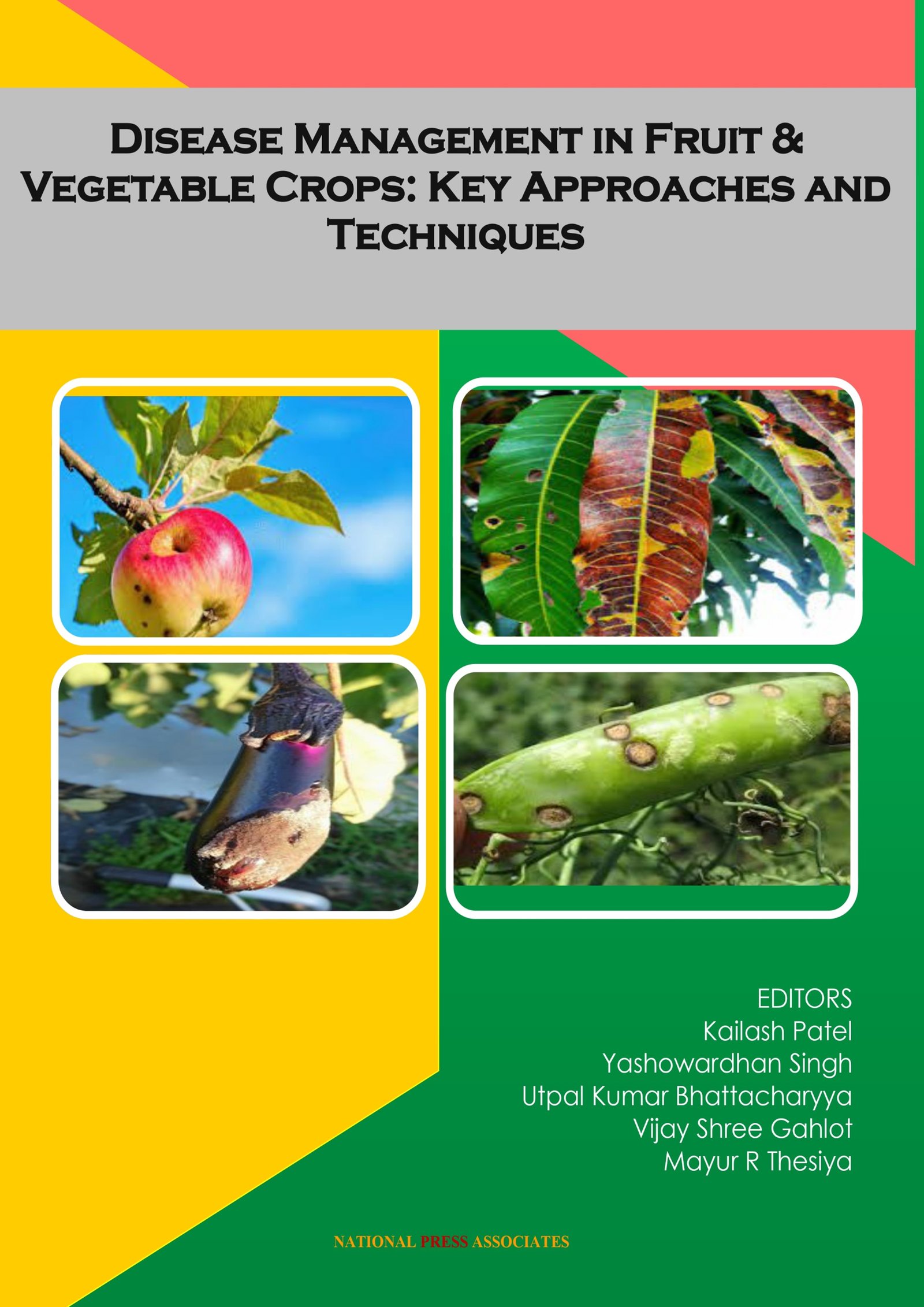 Disease Management in Fruit &  Vegetable Crops: Key Approaches  and Techniques