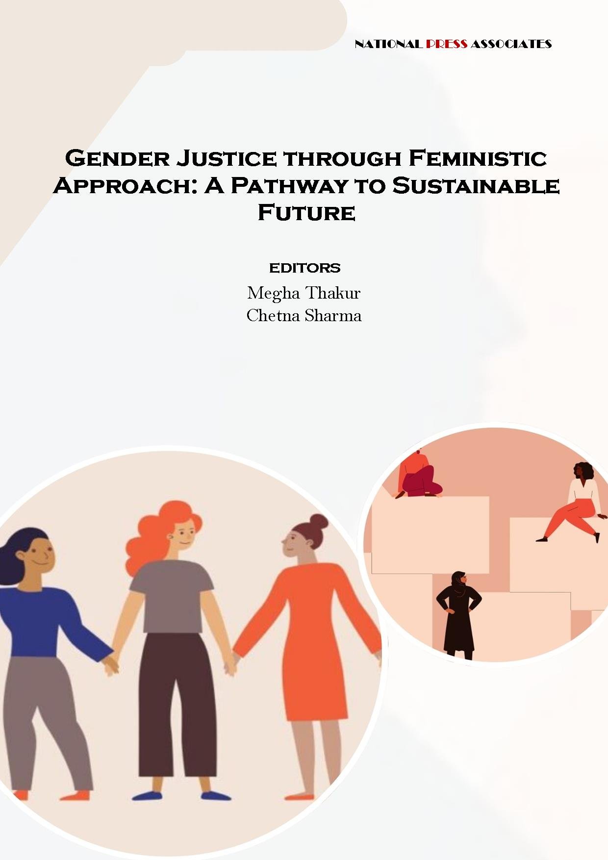 GENDER JUSTICE THROUGH FEMINISTIC  APPROACH: A PATHWAY TO  SUSTAINABLE FUTURE