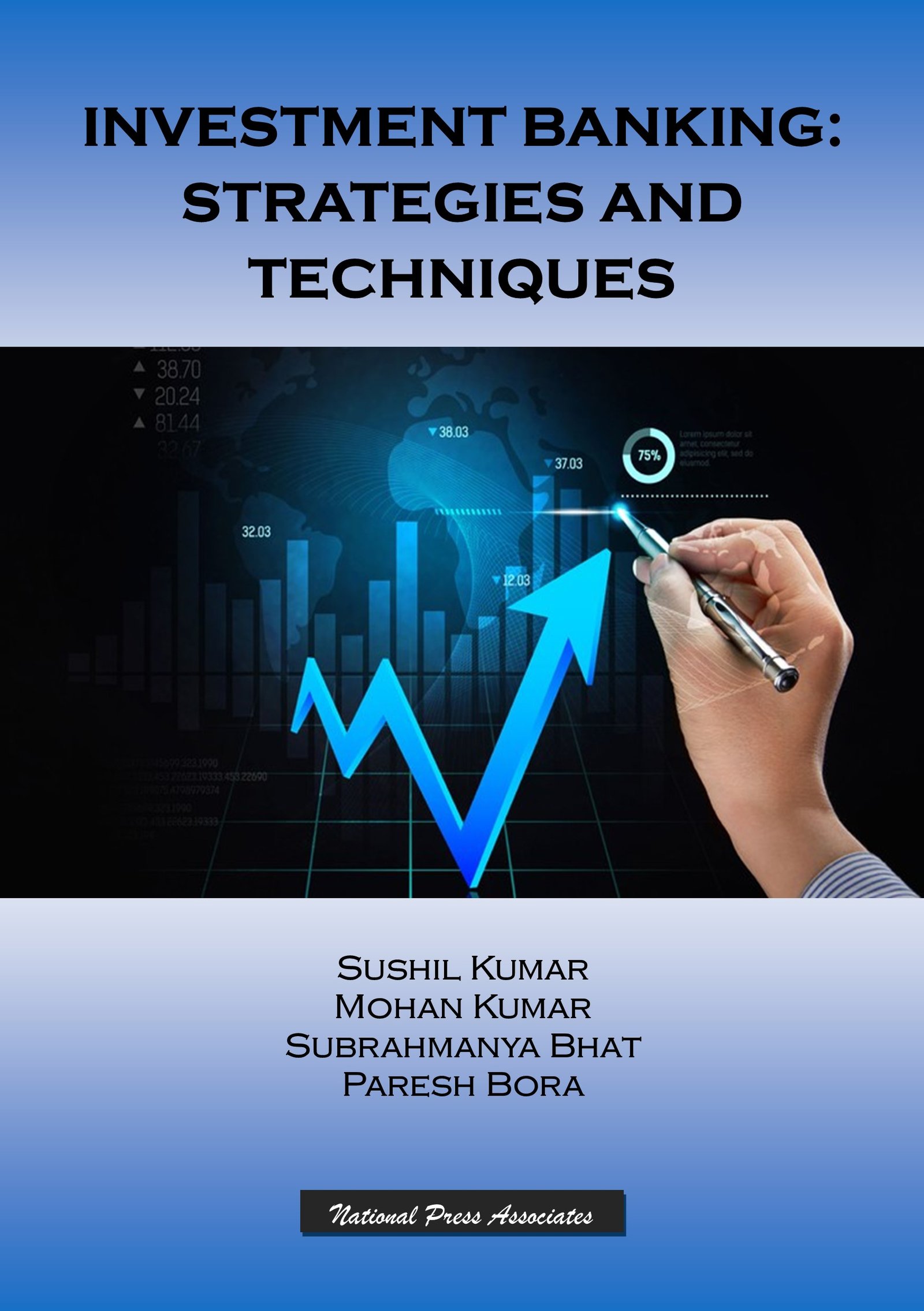 Investment Banking : Strategies and Techniques                  