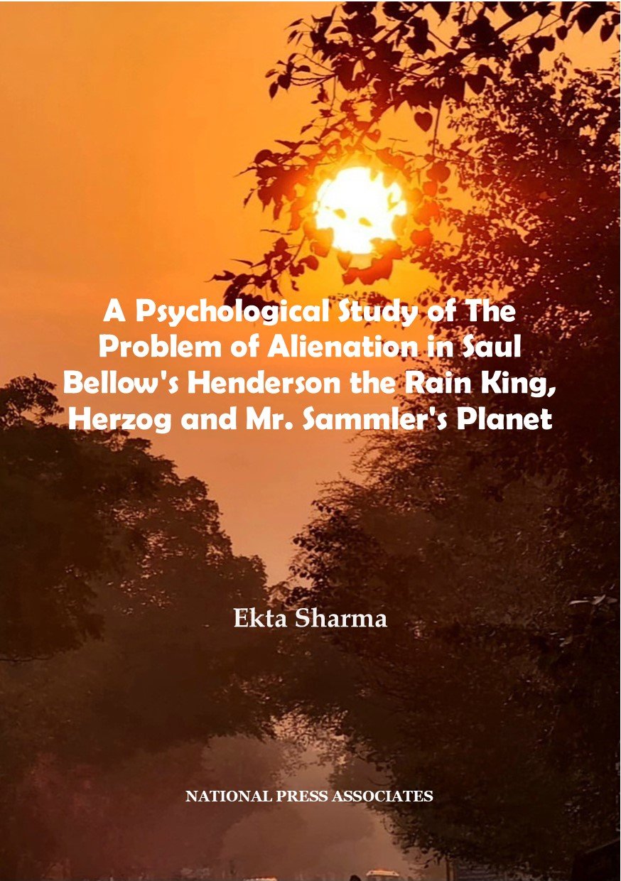 A Psychological Study of The Problem of Alienation in Saul Bellows Henderson the Rain King, Herzog and Mr. Sammlers Planet